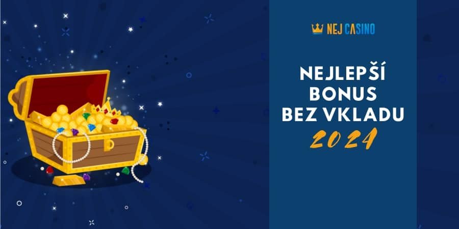 nejlepsi bonus bez vkladu 2024