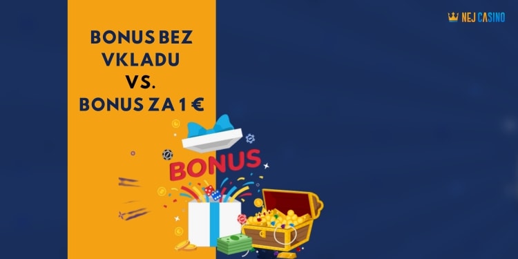 Bonus bez vkladu vs. bonus za 1 euro